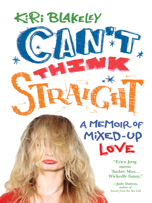 Title details for Can't Think Straight by Kiri Blakeley - Available